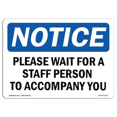 Signmission OSHA Sign, 10" H, 14" W, Aluminum, Please Wait For A Staff Person To Accompany You Sign, Landscape OS-NS-A-1014-L-17638